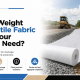 What Weight Geotextile Fabric Does Your Project Need?